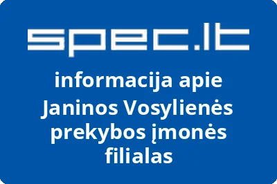Janinos Vosylienės prekybos įmonės filialas | spec.lt