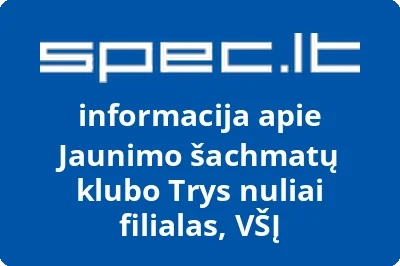 Jaunimo šachmatų klubo Trys nuliai filialas, VŠĮ