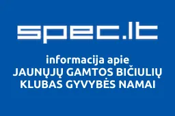 JAUNŲJŲ GAMTOS BIČIULIŲ KLUBAS GYVYBĖS NAMAI | spec.lt