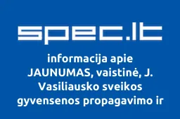 JAUNUMAS, vaistinė, J. Vasiliausko sveikos gyvensenos propagavimo ir ligų profilaktikos, IĮ