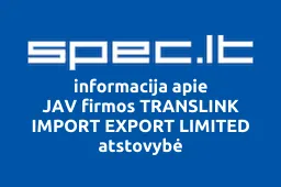 JAV firmos TRANSLINK IMPORT EXPORT LIMITED atstovybė | spec.lt
