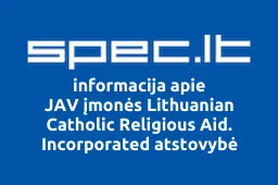 JAV įmonės Lithuanian Catholic Religious Aid. Incorporated atstovybė | spec.lt