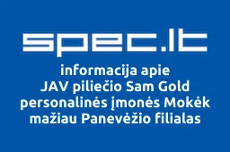 JAV piliečio Sam Gold personalinės įmonės Mokėk mažiau Panevėžio filialas | spec.lt