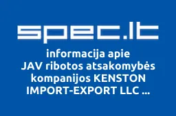 JAV ribotos atsakomybės kompanijos KENSTON IMPORT-EXPORT LLC atstovybė | spec.lt