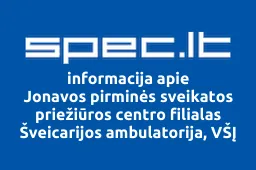 Jonavos pirminės sveikatos priežiūros centro filialas Šveicarijos ambulatorija, VŠĮ | spec.lt