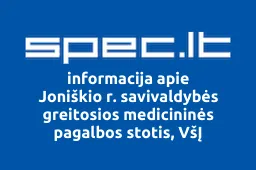Joniškio r. savivaldybės greitosios medicininės pagalbos stotis, VšĮ | spec.lt