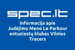 Judėjimo Meno Le Parkour entuziastų klubas Vilnius Tracers | spec.lt