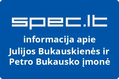 Julijos Bukauskienės ir Petro Bukausko įmonė
