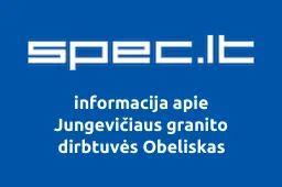 Jungevičiaus granito dirbtuvės Obeliskas