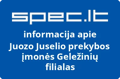 Juozo Juselio prekybos įmonės Geležinių filialas