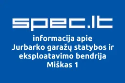 Jurbarko garažų statybos ir eksploatavimo bendrija Miškas 1 | spec.lt