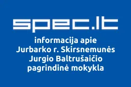 Jurbarko r. Skirsnemunės Jurgio Baltrušaičio pagrindinė mokykla iliustracija