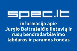 Jurgio Baltrušaičio lietuvių ir rusų bendradarbiavimo labdaros ir paramos fondas | spec.lt