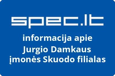 Jurgio Damkaus įmonės Skuodo filialas