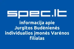 Jurgitos Budėnienės individualios įmonės Varėnos filialas | spec.lt
