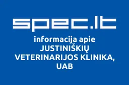 JUSTINIŠKIŲ VETERINARIJOS KLINIKA, UAB | spec.lt