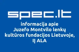Juzefo Montvilo lenkų kultūros fundacijos Lietuvoje, IĮ ALA | spec.lt