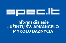 JŪŽINTŲ ŠV. ARKANGELO MYKOLO BAŽNYČIA | spec.lt