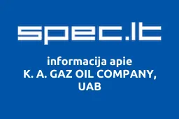 K. A. GAZ OIL COMPANY, UAB | spec.lt