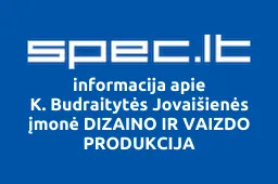 K. Budraitytės Jovaišienės įmonė DIZAINO IR VAIZDO PRODUKCIJA | spec.lt
