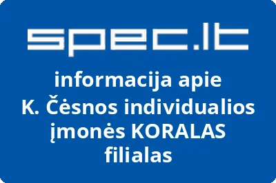K. Čėsnos individualios įmonės KORALAS filialas
