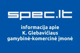 K. Glebavičiaus gamybinė-komercinė įmonė | spec.lt