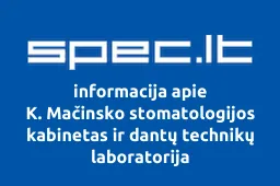K. Mačinsko stomatologijos kabinetas ir dantų technikų laboratorija