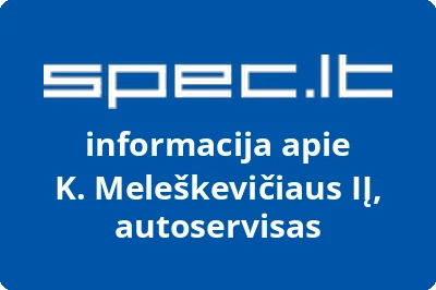 K. Meleškevičiaus IĮ, autoservisas