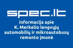 K. Merkelio lengvųjų automobilių ir mikroautobusų remonto įmonė | spec.lt