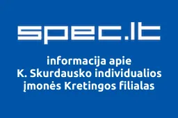 K. Skurdausko individualios įmonės Kretingos filialas iliustracija