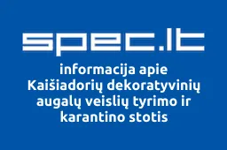 Kaišiadorių dekoratyvinių augalų veislių tyrimo ir karantino stotis | spec.lt