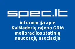 Kaišiadorių rajono GRM melioracijos statinių naudotojų asociacija | spec.lt