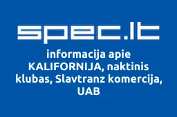 KALIFORNIJA, naktinis klubas, Slavtranz komercija, UAB | spec.lt
