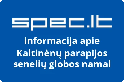 Kaltinėnų parapijos senelių globos namai