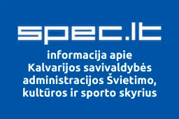 Kalvarijos savivaldybės administracijos Švietimo, kultūros ir sporto skyrius | spec.lt