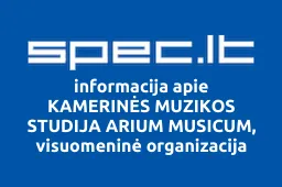 KAMERINĖS MUZIKOS STUDIJA ARIUM MUSICUM, visuomeninė organizacija | spec.lt