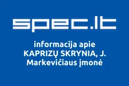 KAPRIZŲ SKRYNIA, J. Markevičiaus įmonė | spec.lt