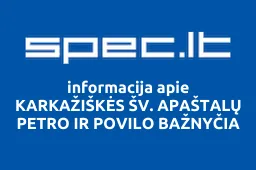 KARKAŽIŠKĖS ŠV. APAŠTALŲ PETRO IR POVILO BAŽNYČIA | spec.lt