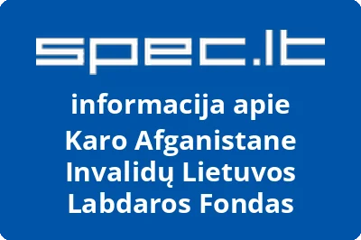 KARO AFGANISTANE INVALIDŲ LIETUVOS LABDAROS FONDAS
