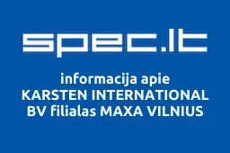 KARSTEN INTERNATIONAL BV filialas MAXA VILNIUS | spec.lt