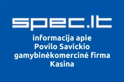 Povilo Savickio gamybinėkomercinė firma Kasina | spec.lt