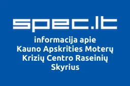 Kauno Apskrities Moterų Krizių Centro Raseinių Skyrius | spec.lt