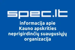 Kauno apskrities neprigirdinčių suaugusiųjų organizacija iliustracija