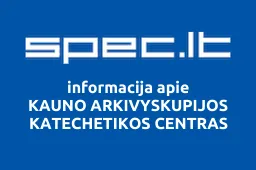 KAUNO ARKIVYSKUPIJOS KATECHETIKOS CENTRAS | spec.lt