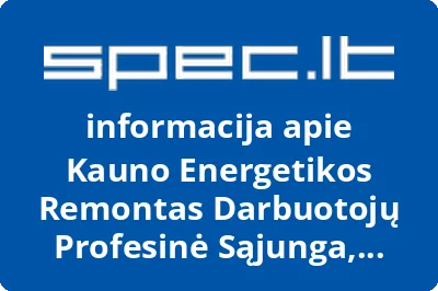 Uždarosios akcinės bendrovės Kauno energetikos remontas darbuotojų profesinė sąjunga