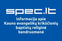 Kauno evangelikų krikščionių baptistų religinė bendruomenė | spec.lt