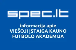 VIEŠOJI ĮSTAIGA KAUNO FUTBOLO AKADEMIJA | spec.lt