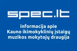 Kauno ikimokyklinių įstaigų muzikos mokytojų draugija | spec.lt