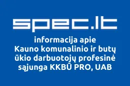 Kauno komunalinio ir butų ūkio darbuotojų profesinė sąjunga KKBŪ PRO, UAB | spec.lt