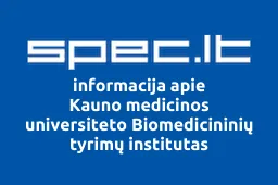 Kauno medicinos universiteto Biomedicininių tyrimų institutas | spec.lt
